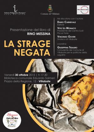 Presentazione del libro ''LA STRAGE NEGATA'' <I>di Rino Messina</I>