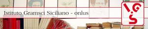 SALVIAMO L'ISTITUTO GRAMSCI SICILIANO