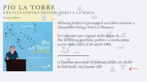 Presentazione del libro «PIO LA TORRE - una vita contro i poteri forti e la mafia» <i>di Melania FEDERICO</i>